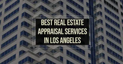 5 Best Real Estate Appraisal Services in Los Angeles (2026)