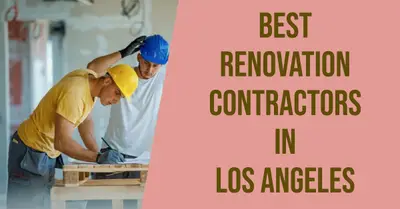 5 Best Renovation Contractors in Los Angeles (2026)