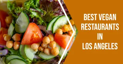 5 Best Vegan Restaurants in Los Angeles (2026)