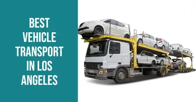 5 Best Vehicle Transport Services in Los Angeles (2026)