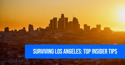 How to Survive in Los Angeles: Our Top 9 Insider Tips