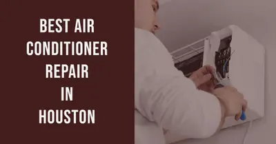 5 Best Air Conditioner Repair Services in Houston (2026)