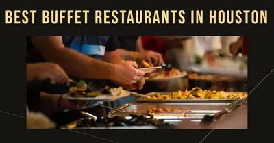 5 Best Buffet Restaurants in Houston (2026)