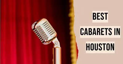 5 Best Cabarets in Houston (2026)