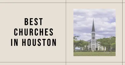 5 Best Churches in Houston (2026)