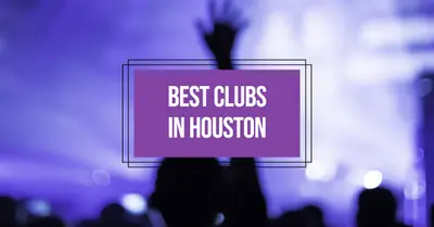 4 Best Clubs in Houston (2026)