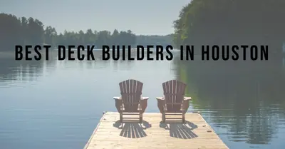5 Best Deck Builders in Houston (2026)