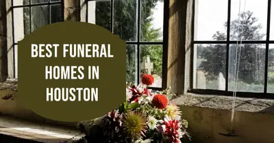 5 Best Funeral Homes in Houston (2026)