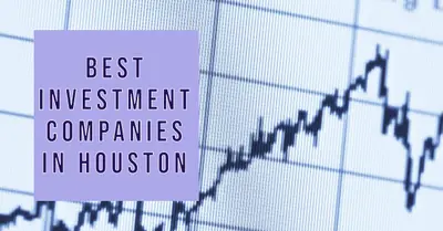 3 Best Investment Companies in Houston (2026)