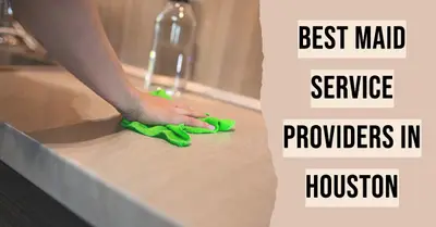5 Best Maid Service Providers in Houston (2026)