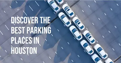 3 Best Parking Places in Houston (2026)