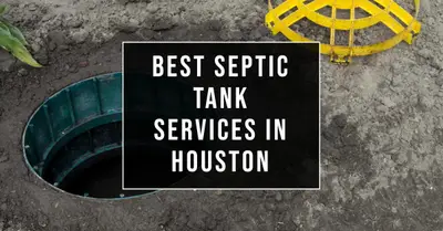 5 Best Septic Tank Services in Houston (2026)