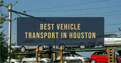 5 Best Vehicle Transport Services in Houston (2026)