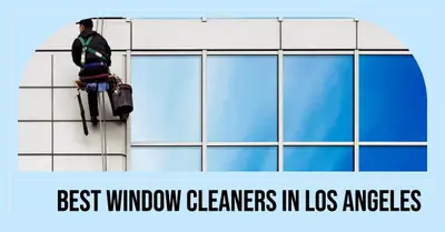 5 Best Window Cleaners in Los Angeles (2026)