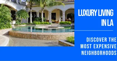 10 Most Expensive Neighborhoods in Los Angeles for 2026