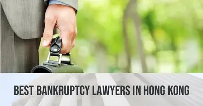 5 Best Bankruptcy Lawyers in Hong Kong (2026)