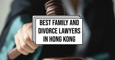 5 Best Family and Divorce Lawyers in Hong Kong (2026)