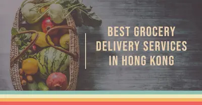 5 Best Grocery Delivery Services in Hong Kong (2026)