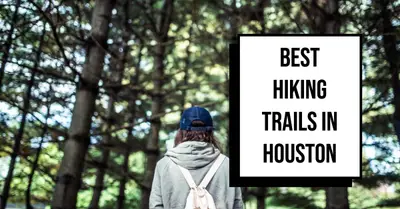 5 Best Hiking Trails in Houston (2026)