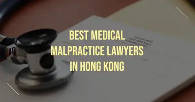 5 Best Medical Malpractice Lawyers in Hong Kong (2026)