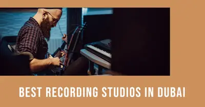 5 Best Recording Studios in Dubai (2026)