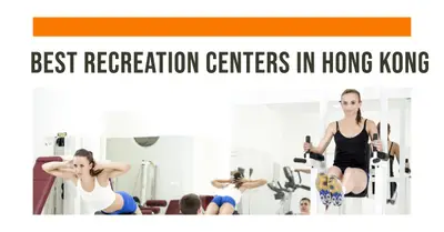 3 Best Recreation Centers in Hong Kong (2026)