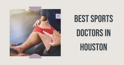 5 Best Sports Doctors in Houston (2026)