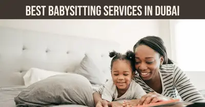 5 Best Babysitting Services in Dubai (2026)