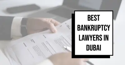 5 Best Bankruptcy Lawyers in Dubai (2026)