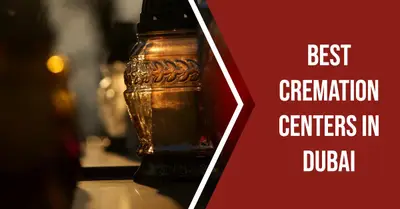 4 Best Cremation Centers in Dubai (2026)