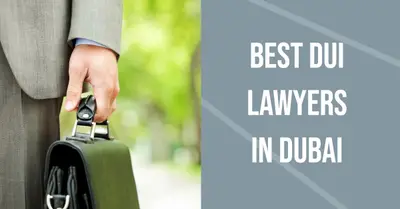 5 Best DUI Lawyers in Dubai (2026)