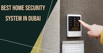 5 Best Home Security System in Dubai (2026)