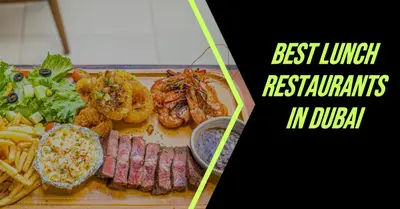 5 Best Lunch Restaurants in Dubai (2026)