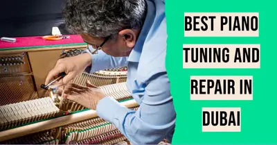 5 Best Piano Tuning and Repair Services in Dubai (2026)