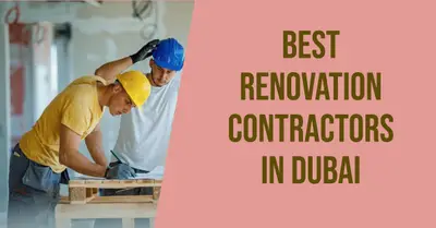 5 Best Renovation Contractors in Dubai (2026)