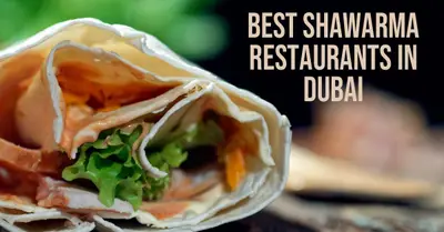 5 Best Shawarma Restaurants in Dubai (2026)