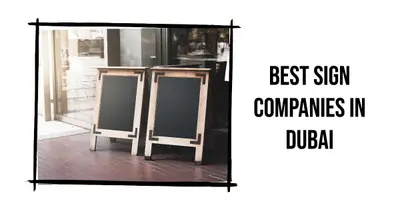5 Best Sign Companies in Dubai (2026)