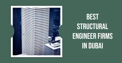 5 Best Structural Engineer Firms in Dubai (2026)