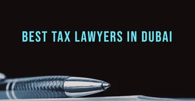 5 Best Tax Lawyers in Dubai (2026)