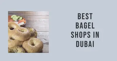 5 Best Bagel Shops in Dubai (2026)