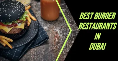 5 Best Burger Restaurants in Dubai (2026)