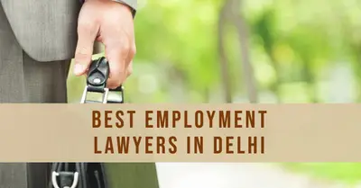5 Best Employment Lawyers in Delhi (2026)