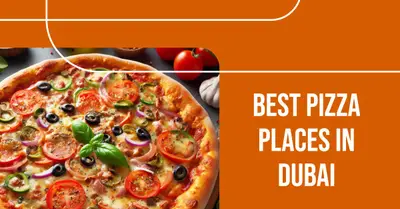 5 Best Pizza Places in Dubai (2026)