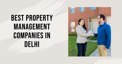 5 Best Property Management Companies in Delhi (2026)