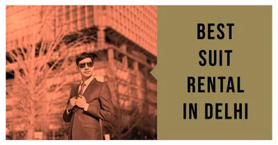 5 Best Suit Rentals in Delhi (2026)