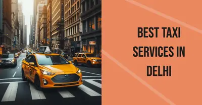 5 Best Taxi Services in Delhi (2026)