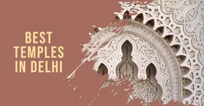 5 Best Temples in Delhi (2026)