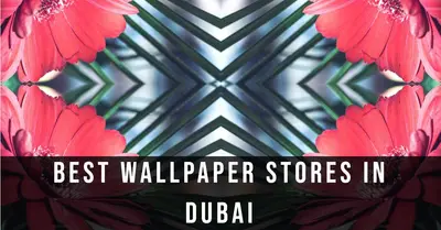 5 Best Wallpaper Stores in Dubai (2026)