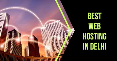5 Best Web Hosting Providers in Delhi (2026)