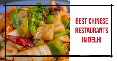 5 Best Chinese Restaurants in Delhi (2026)